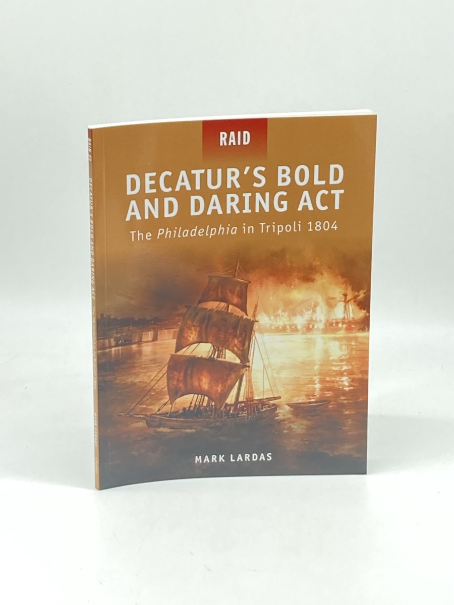 Decatur's Bold and Daring Act - the Philadelphia in Tripoli 1804 (First Printing); Raid #22