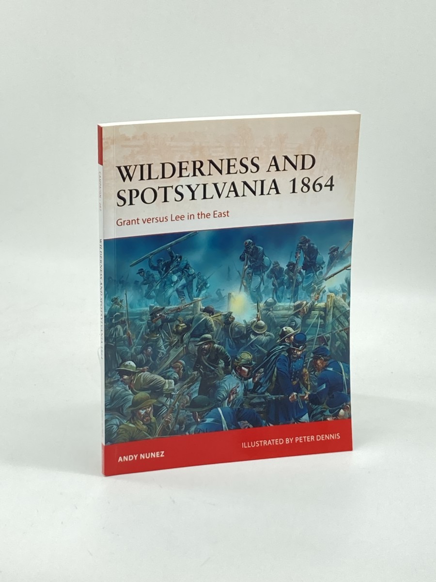 Image for Wilderness and Spotsylvania 1864 (First Printing) ; Grant Versus Lee in the East Wilderness and Spotsylvania 1864 (First Printing) ; Grant Versus Lee in the East