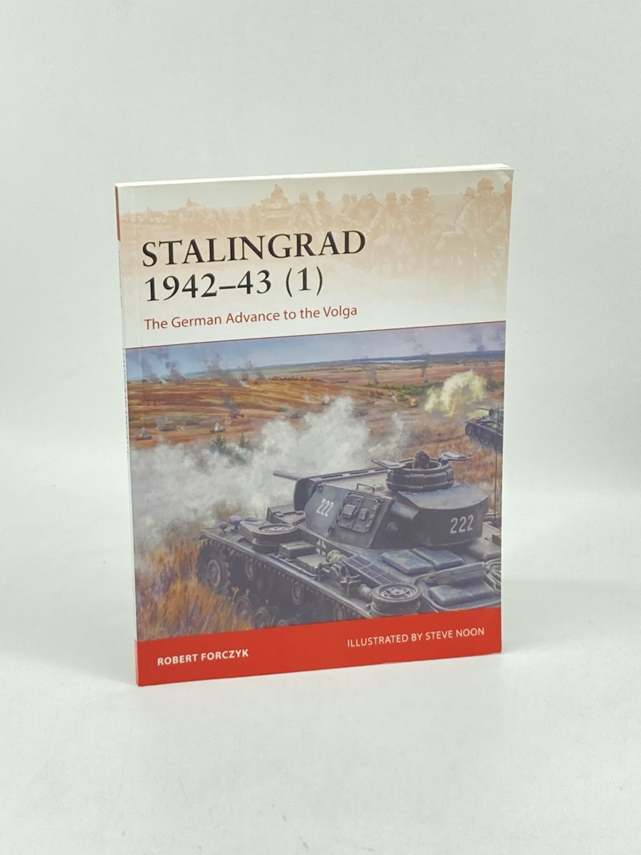Image for Stalingrad 194243 (1) ; The German Advance to the Volga (Campaign, 359) Stalingrad 194243 (1) ; The German Advance to the Volga (Campaign, 359)