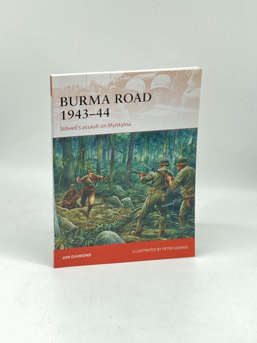 Burma Road 194344 (First Printing) ; Stilwell's Assault on Myitkyina