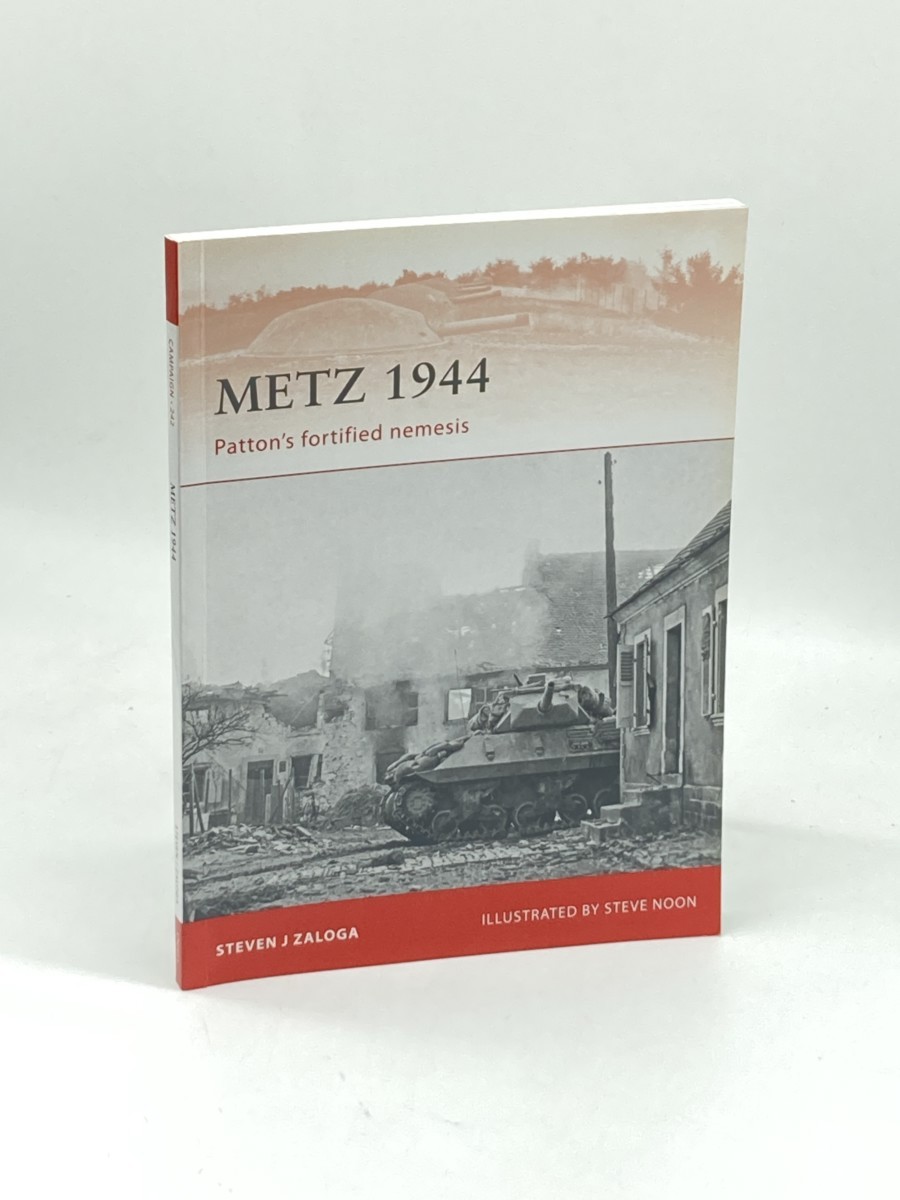 Image for Metz 1944 (First Printing) ; Patton'S Fortified Nemesis Metz 1944 (First Printing) ; Patton'S Fortified Nemesis