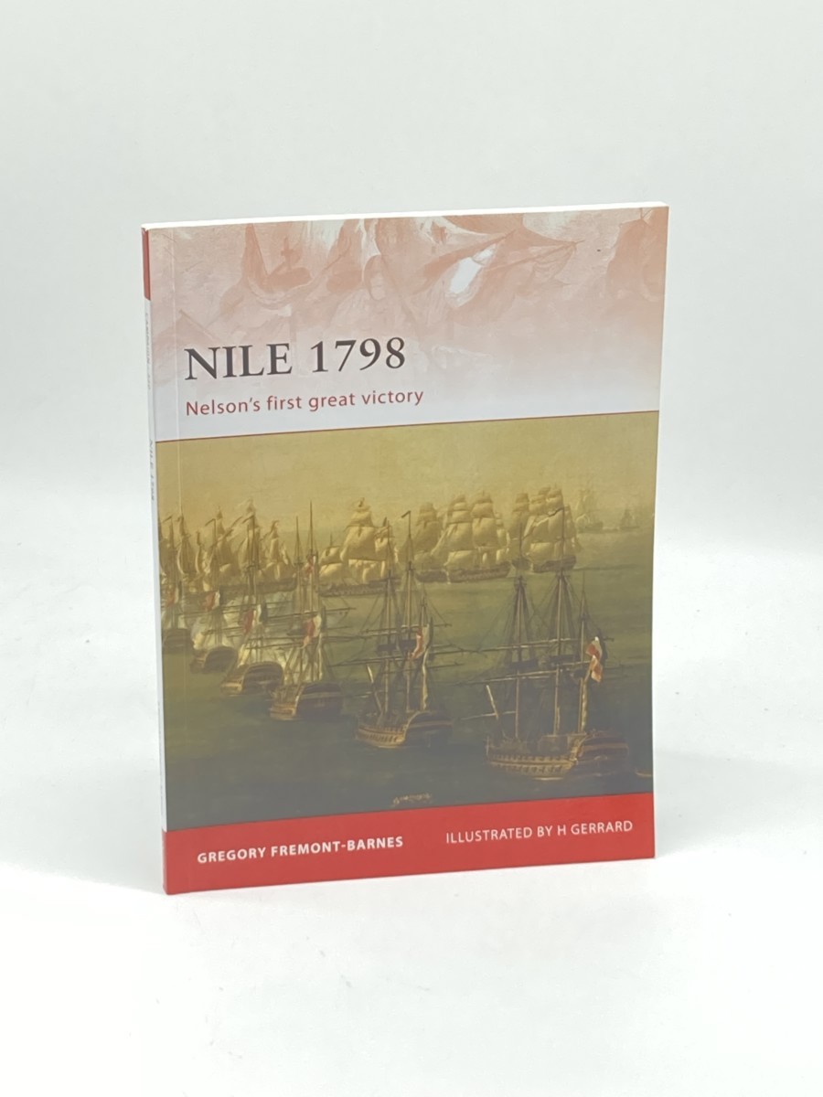 Image for Nile 1798 (First Printing) ; Nelson'S First Great Victory Nile 1798 (First Printing) ; Nelson'S First Great Victory