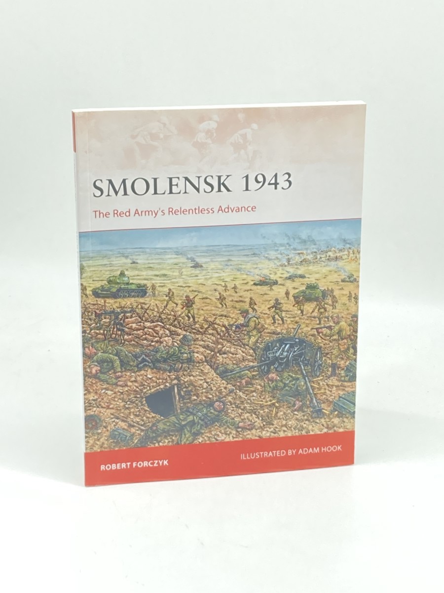 Image for Smolensk 1943 (First Printing) ; The Red Army's Relentless Advance Smolensk 1943 (First Printing) ; The Red Army's Relentless Advance