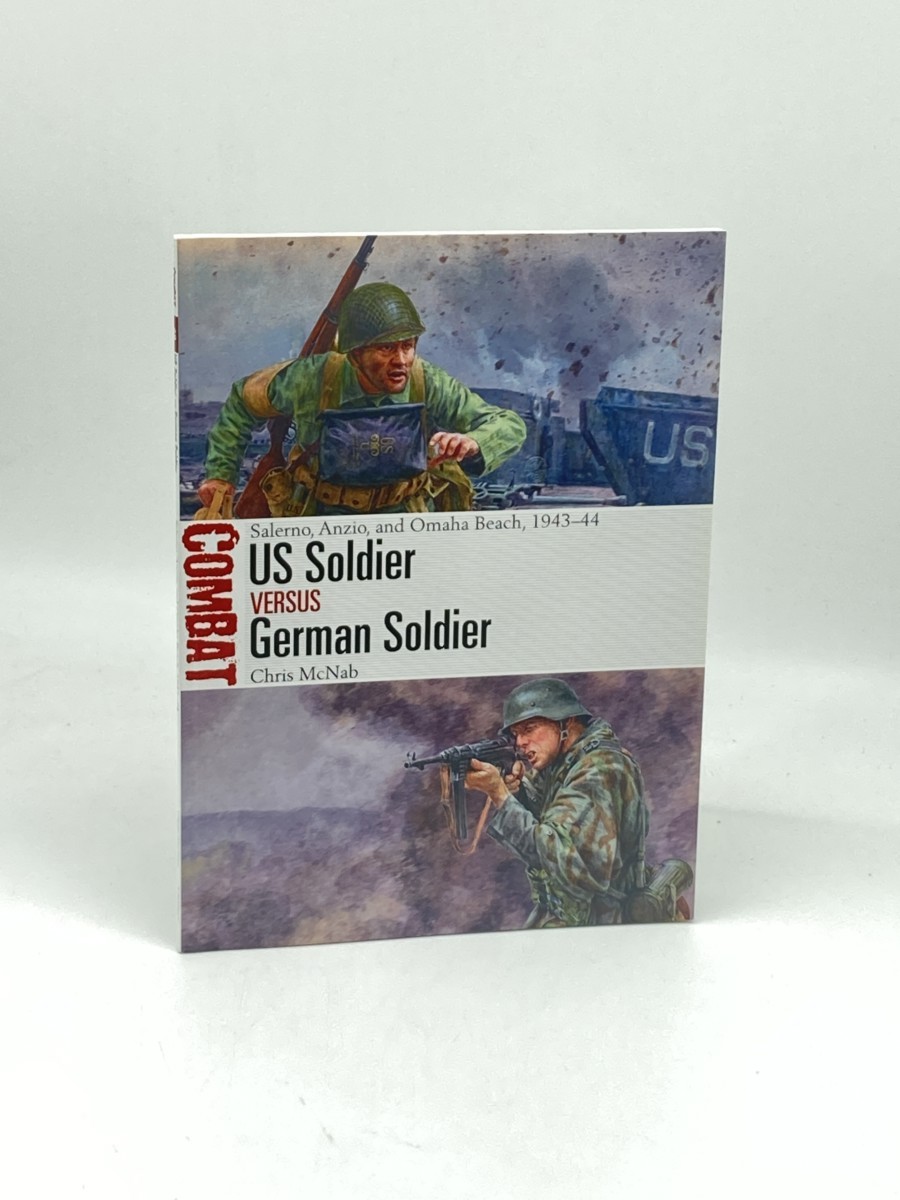 Image for US Soldier Vs German Soldier (First Printing) ; Salerno, Anzio, and Omaha Beach, 194344 US Soldier Vs German Soldier (First Printing) ; Salerno, Anzio, and Omaha Beach, 194344