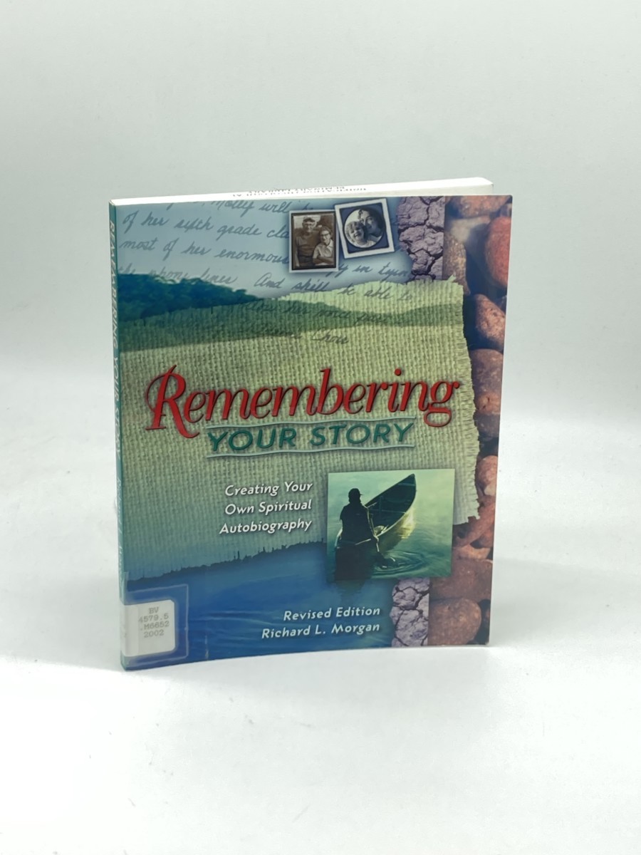 Image for Remembering Your Story; Creating Your Own Spiritual Autobiography Remembering Your Story; Creating Your Own Spiritual Autobiography