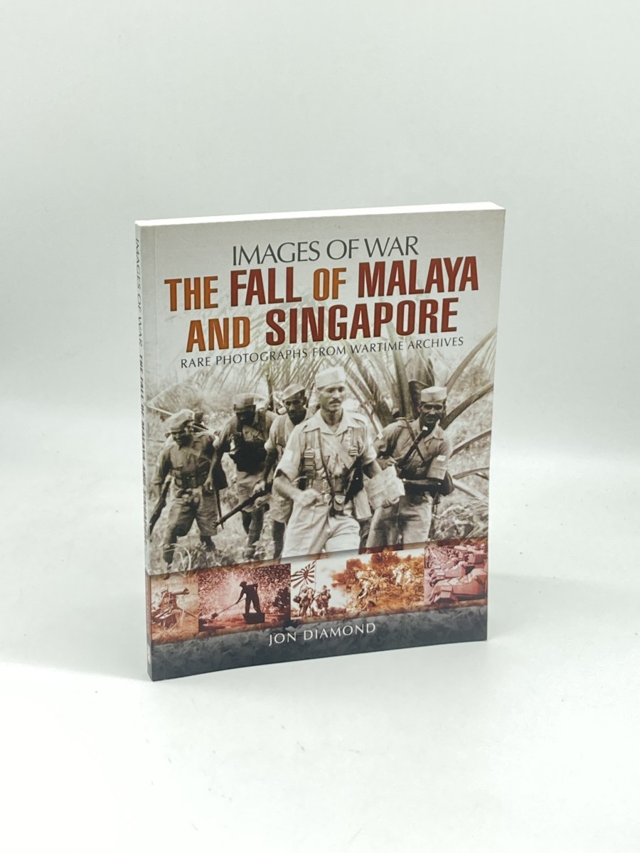 Image for The Fall of Malaya and Singapore; Images of War The Fall of Malaya and Singapore; Images of War
