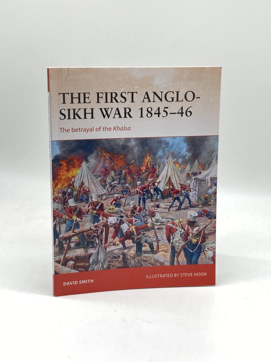 The First Anglo-Sikh War 184546 (First Printing) ; The Betrayal of the Khalsa