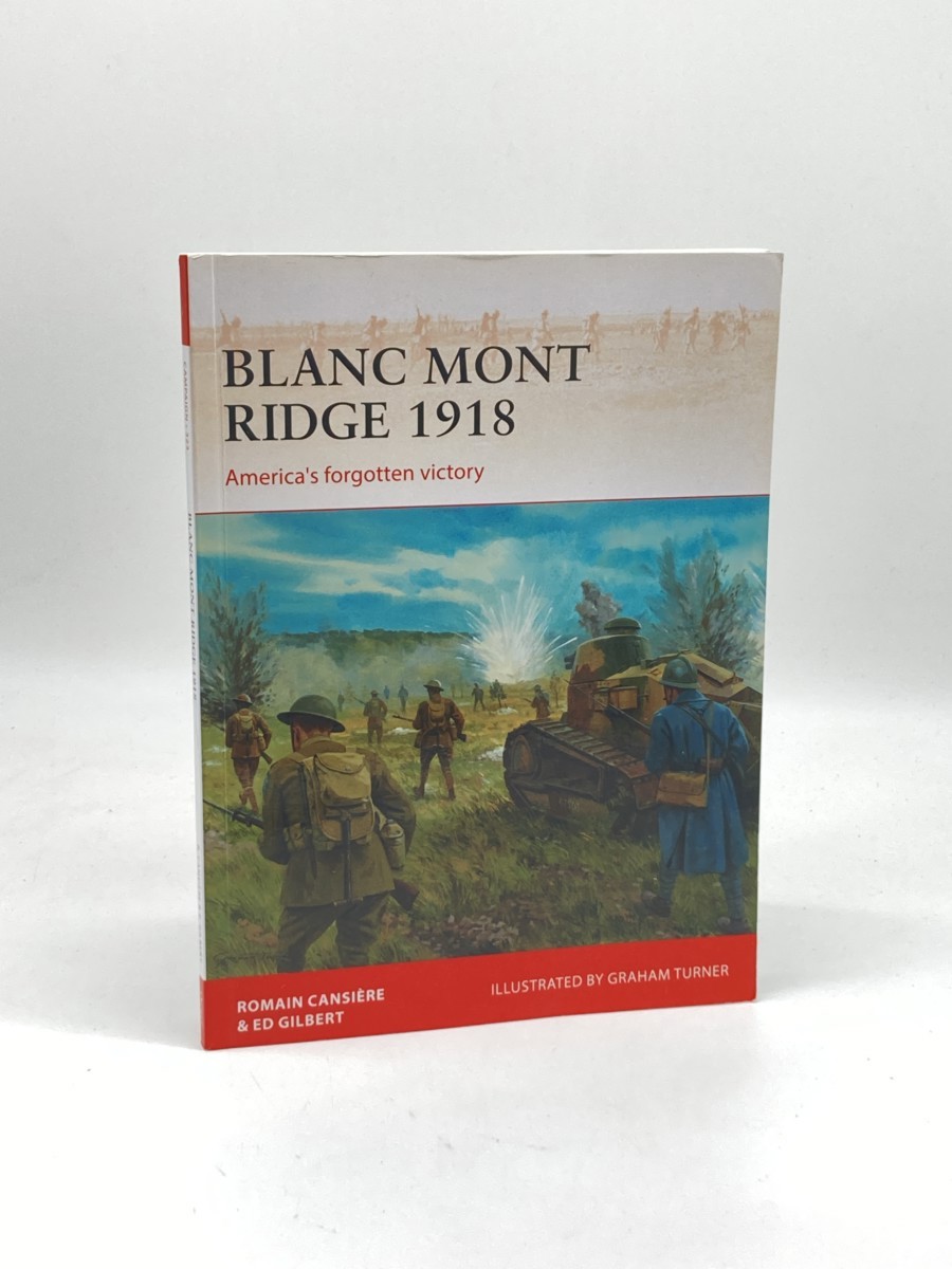 Blanc Mont Ridge 1918 (First Printing) ; America's Forgotten Victory
