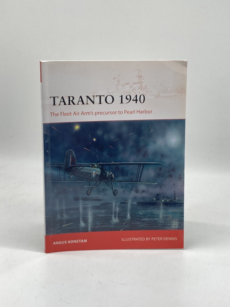 Taranto 1940 (First Printing) ; The Fleet Air Arm's Precursor to Pearl Harbor