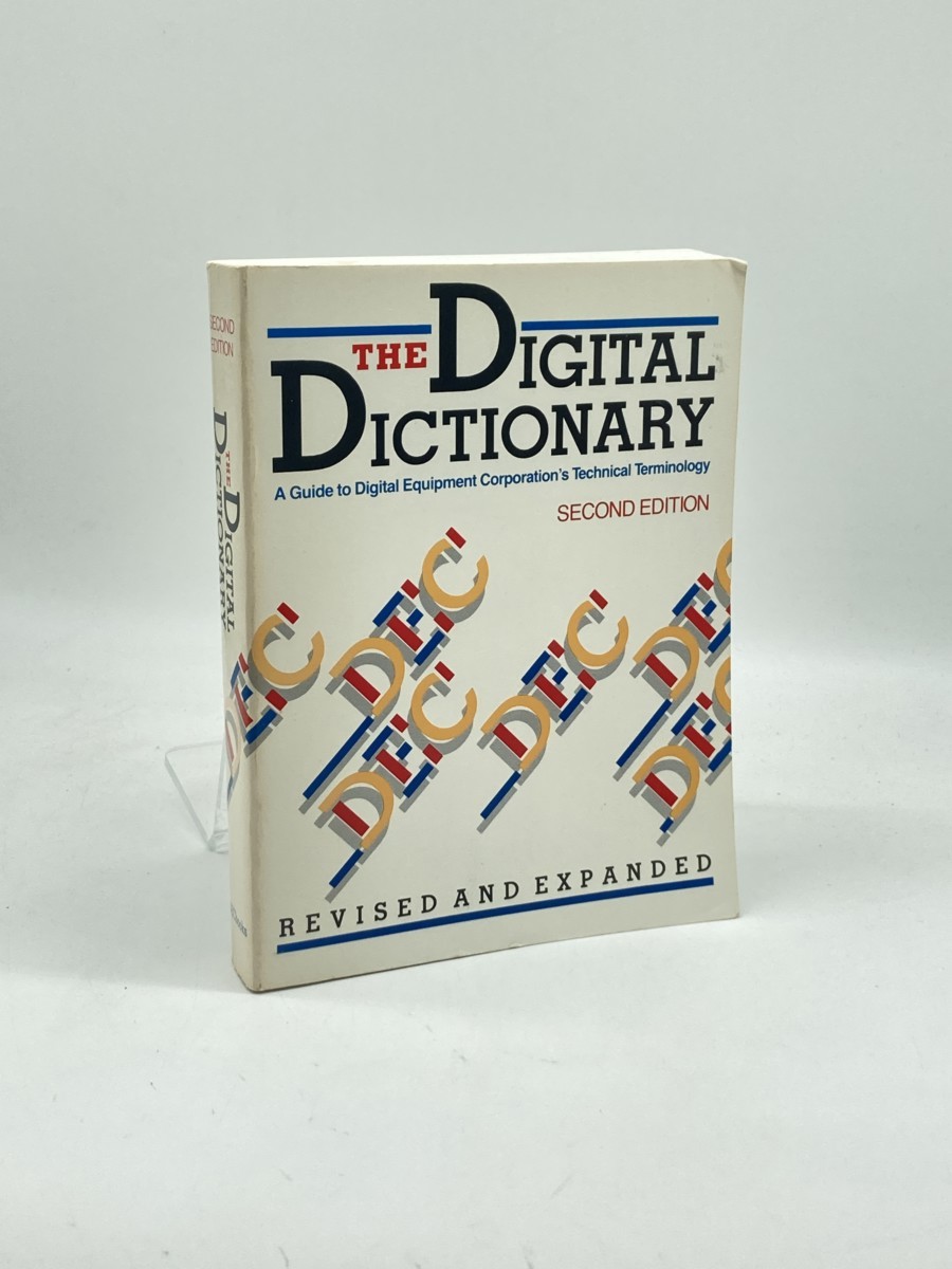 The Digital Dictionary, Second Edition; A Guide to the Digital Equipment Corporation's Technical Terminology