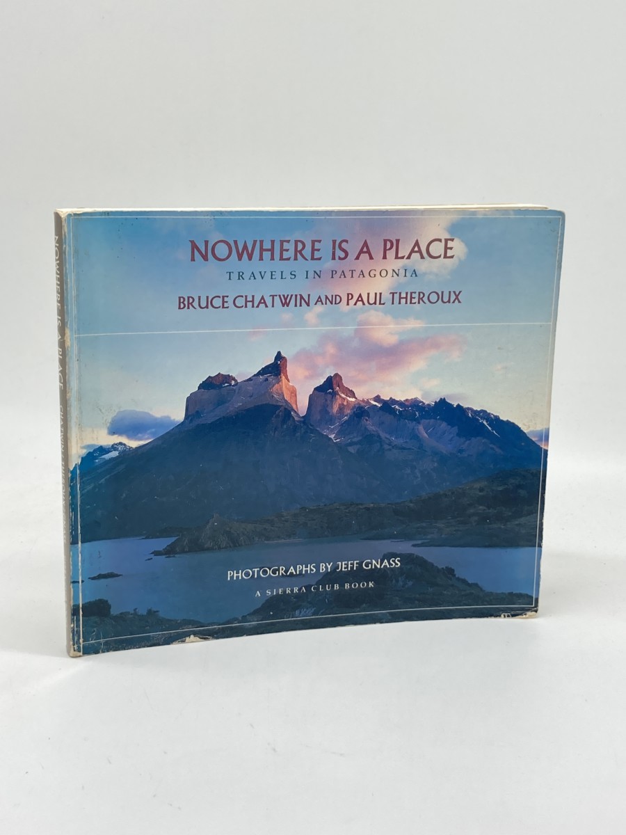 Image for Nowhere is a Place; Travels in Patagonia Nowhere is a Place; Travels in Patagonia