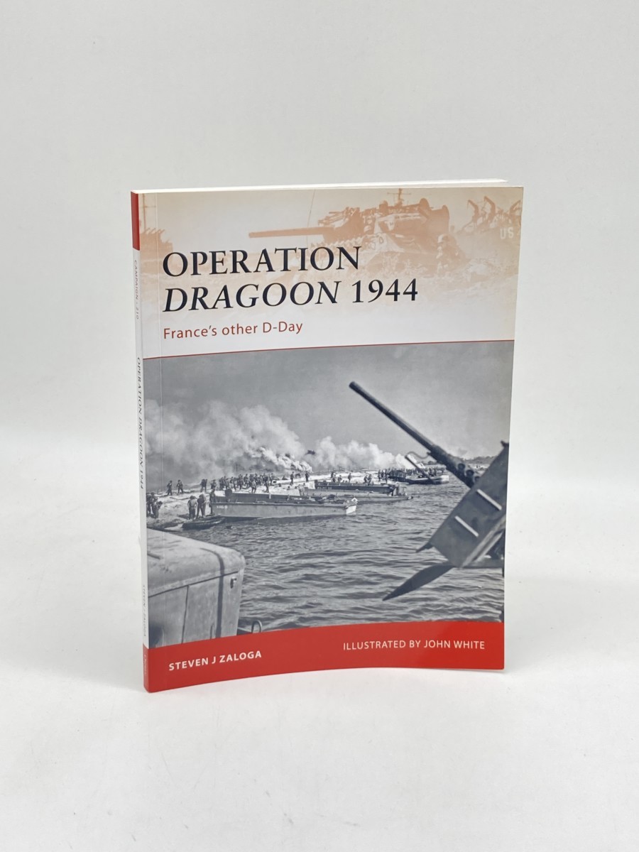 Image for Operation Dragoon 1944 (First Printing) ; France'S Other D-Day Operation Dragoon 1944 (First Printing) ; France'S Other D-Day