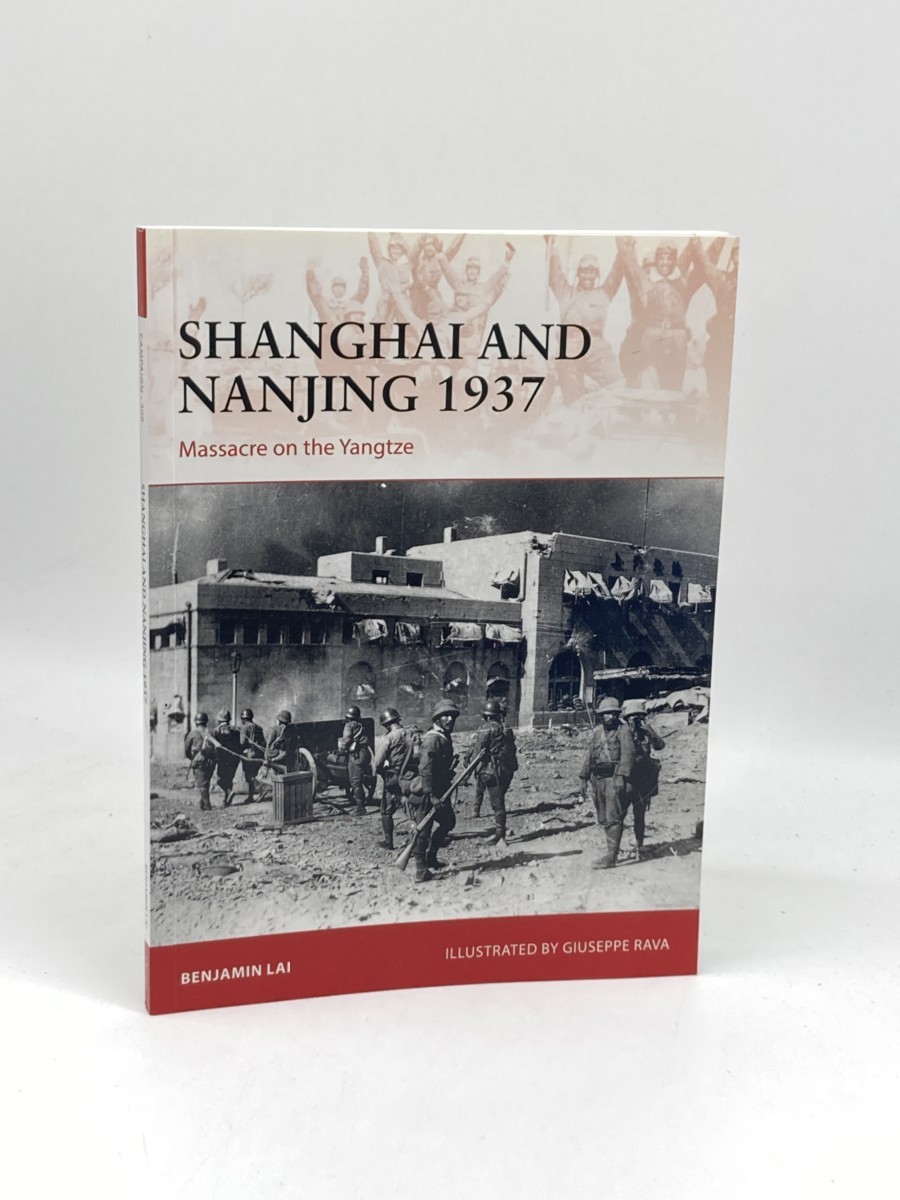 Image for Shanghai and Nanjing 1937 (First Printing) ; Massacre on the Yangtze Shanghai and Nanjing 1937 (First Printing) ; Massacre on the Yangtze