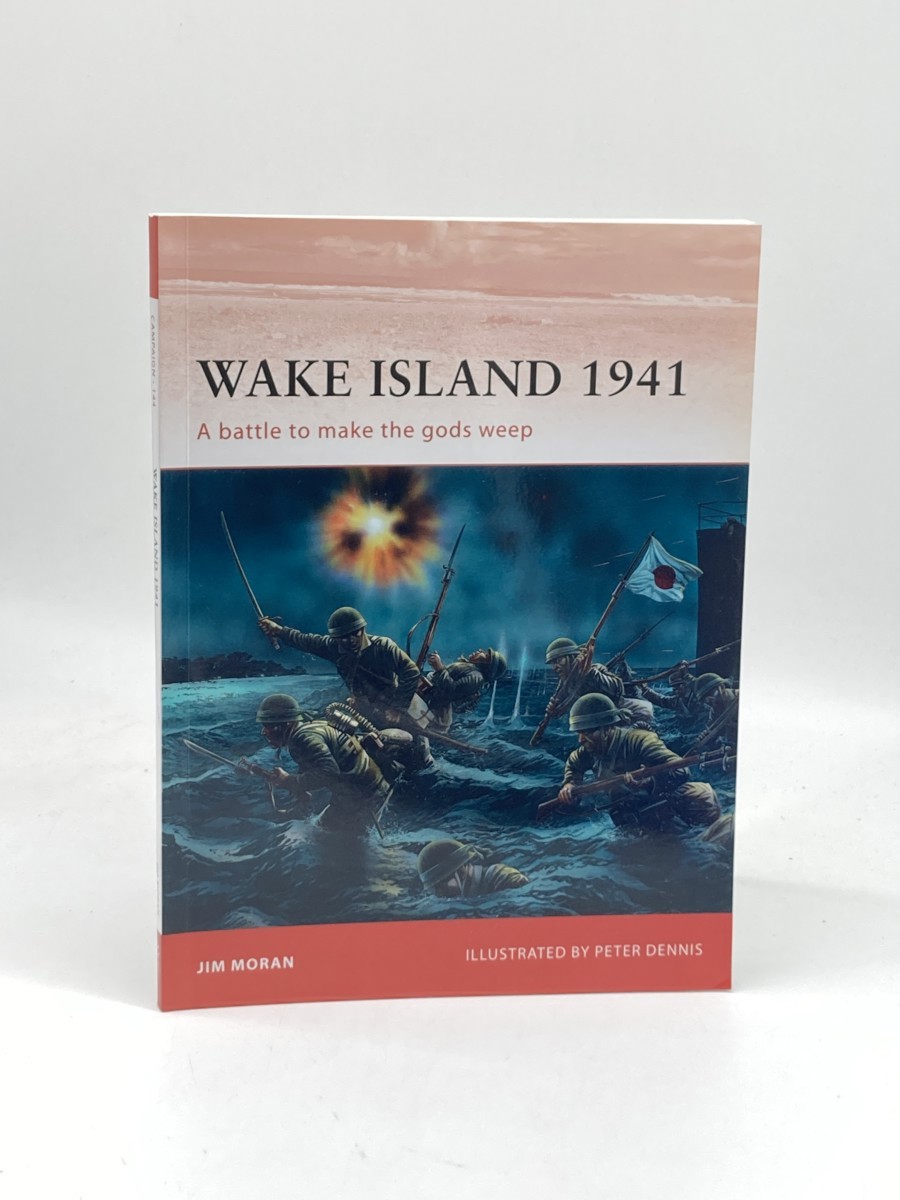 Image for Wake Island 1941 (First Printing) ; A Battle to Make the Gods Weep Wake Island 1941 (First Printing) ; A Battle to Make the Gods Weep