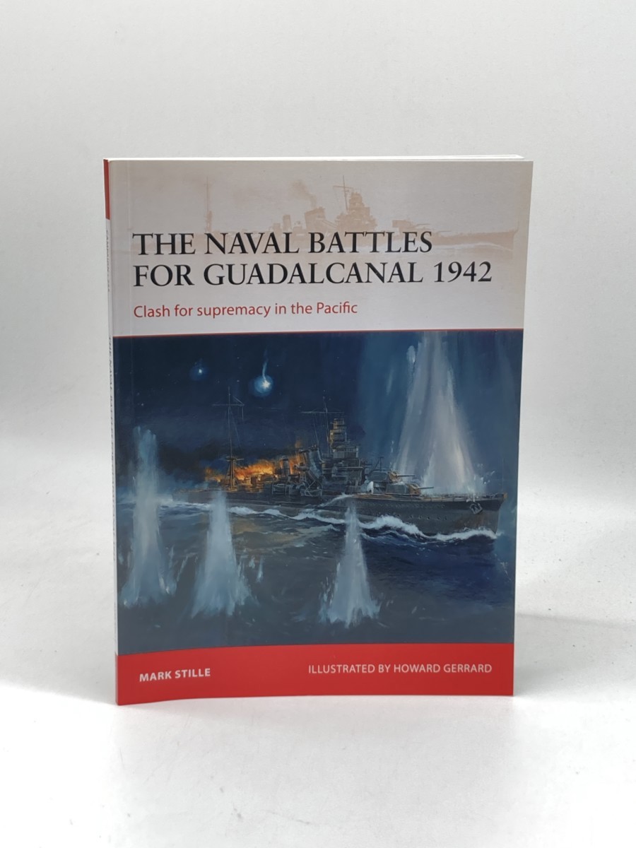 Image for The Naval Battles for Guadalcanal 1942 (First Printing) ; Clash for Supremacy in the Pacific The Naval Battles for Guadalcanal 1942 (First Printing) ; Clash for Supremacy in the Pacific
