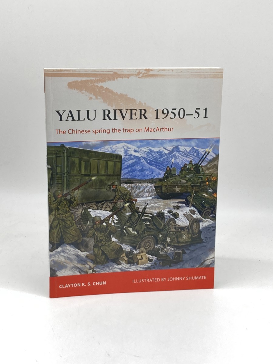 Image for Yalu River 195051 (First Printing) ; The Chinese Spring the Trap on MacArthur Yalu River 195051 (First Printing) ; The Chinese Spring the Trap on MacArthur