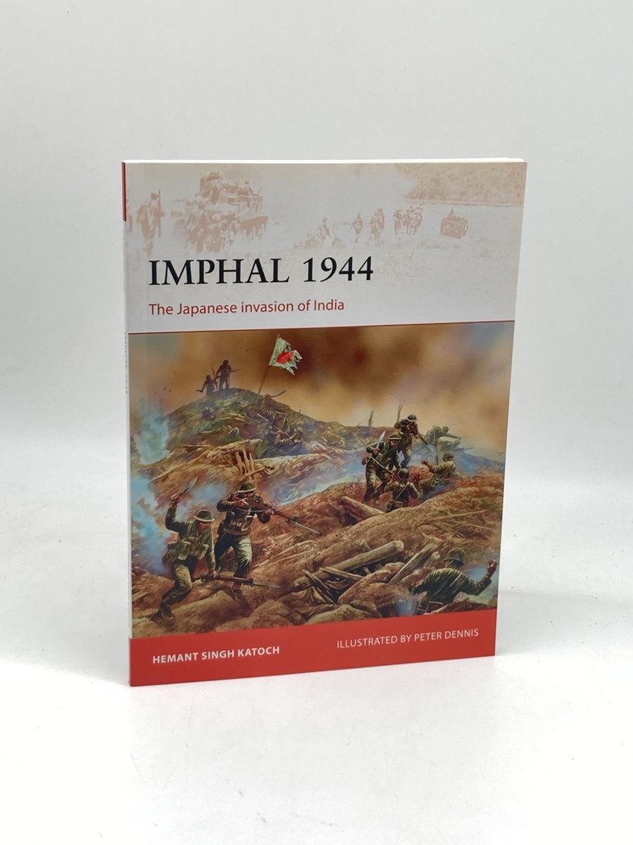 Image for Imphal 1944 (First Printing) ; The Japanese Invasion of India Imphal 1944 (First Printing) ; The Japanese Invasion of India