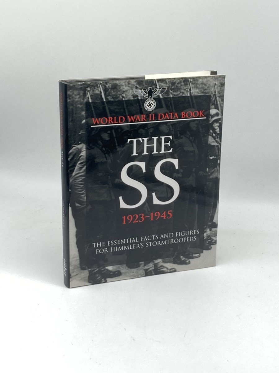 The SS 1921-1945; The Essential Facts and Figures for Himmler's Stormtroopers