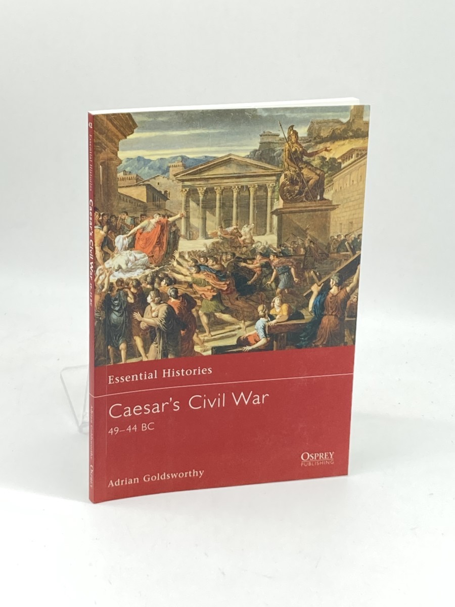 Image for Caesar's Civil War 49-44 BC (First Printing) ; Essential Histories, 42 Caesar's Civil War 49-44 BC (First Printing) ; Essential Histories, 42