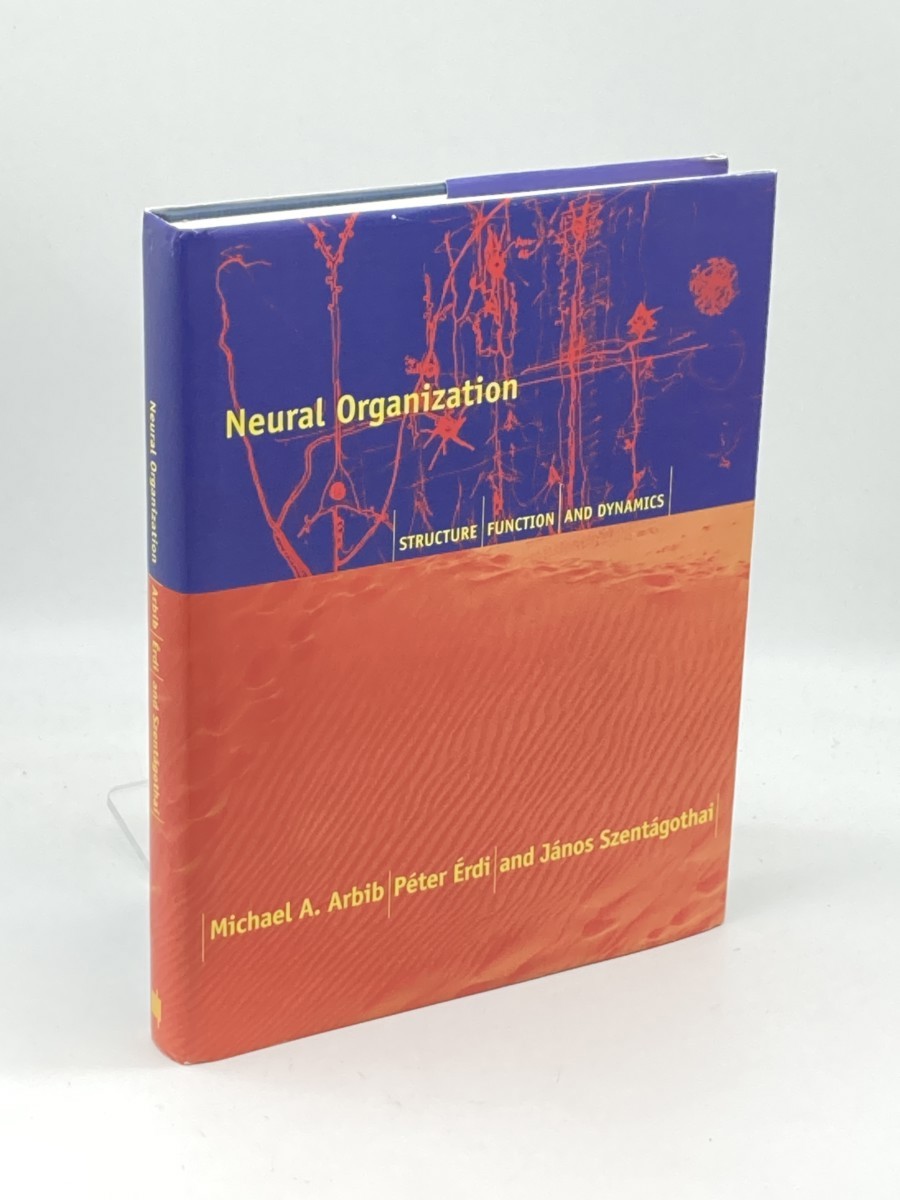 Image for Neural Organization; Structure, Function, and Dynamics Neural Organization; Structure, Function, and Dynamics