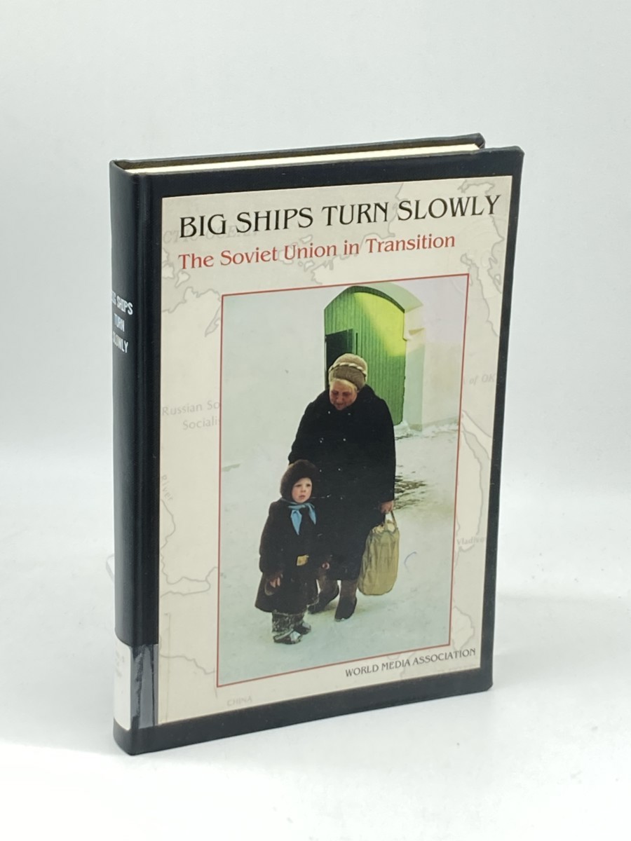 Big Ships Turn Slowly; The Soviet Union in Transition