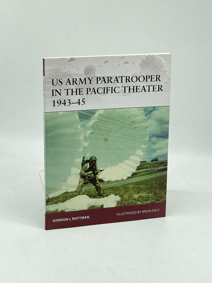 US Army Paratrooper in the Pacific Theater 1943-45 (First Printing)