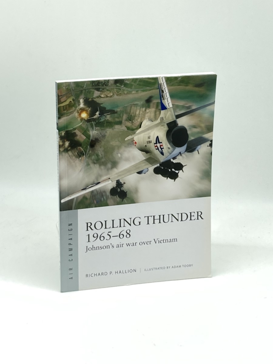 Rolling Thunder 196568 (First Printing) ; Johnson's Air War over Vietnam