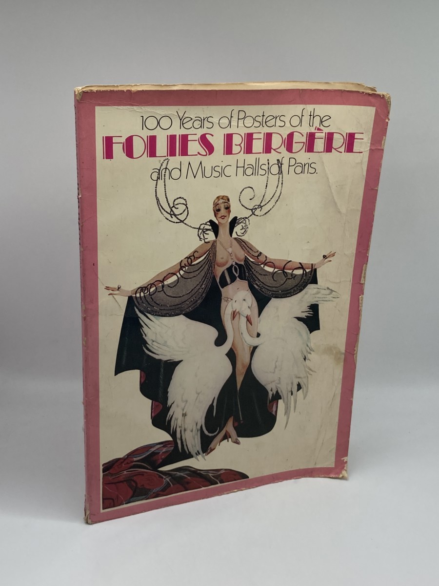 One Hundred Years of Posters of the Folies-Bergere & Music Halls of Paris