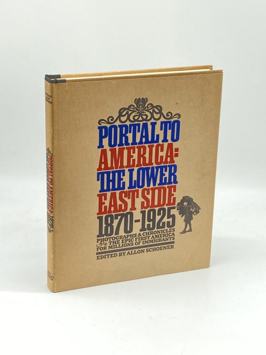 Portal to America: the Lower East Side 1870-1925