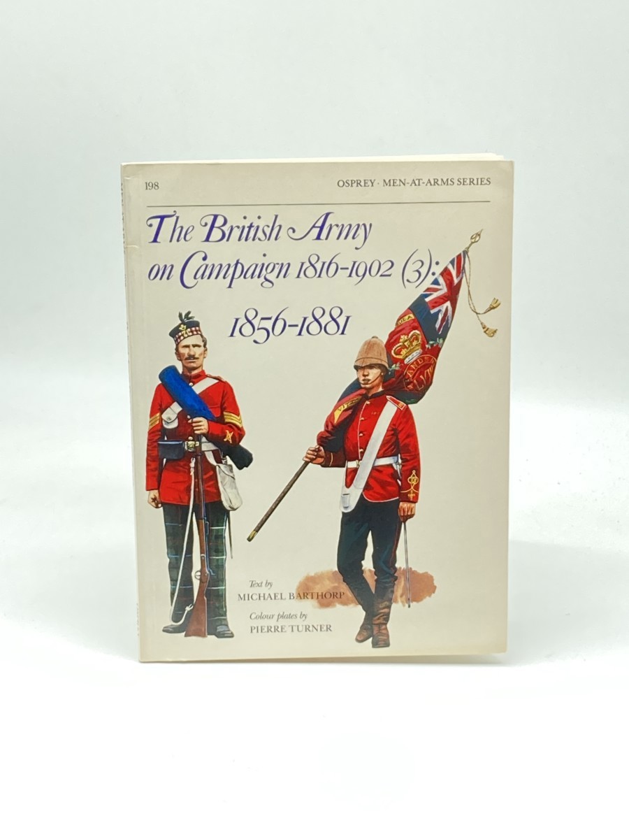 Image for The British Army on Campaign (3) ; 1856-1881 (Men-At-Arms 198) The British Army on Campaign (3) ; 1856-1881 (Men-At-Arms 198)
