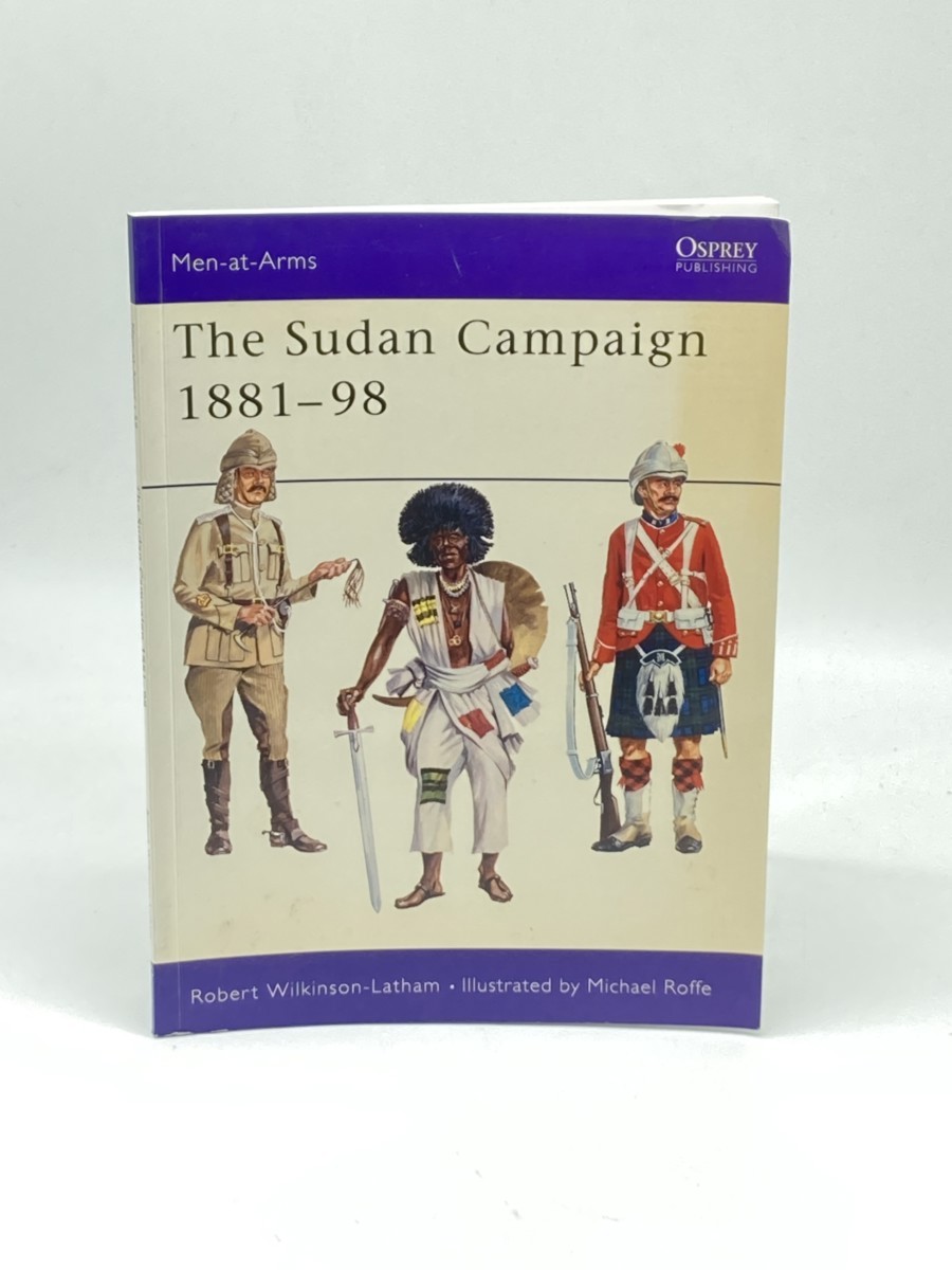 Image for The Sudan Campaigns 1881-98 The Sudan Campaigns 1881-98