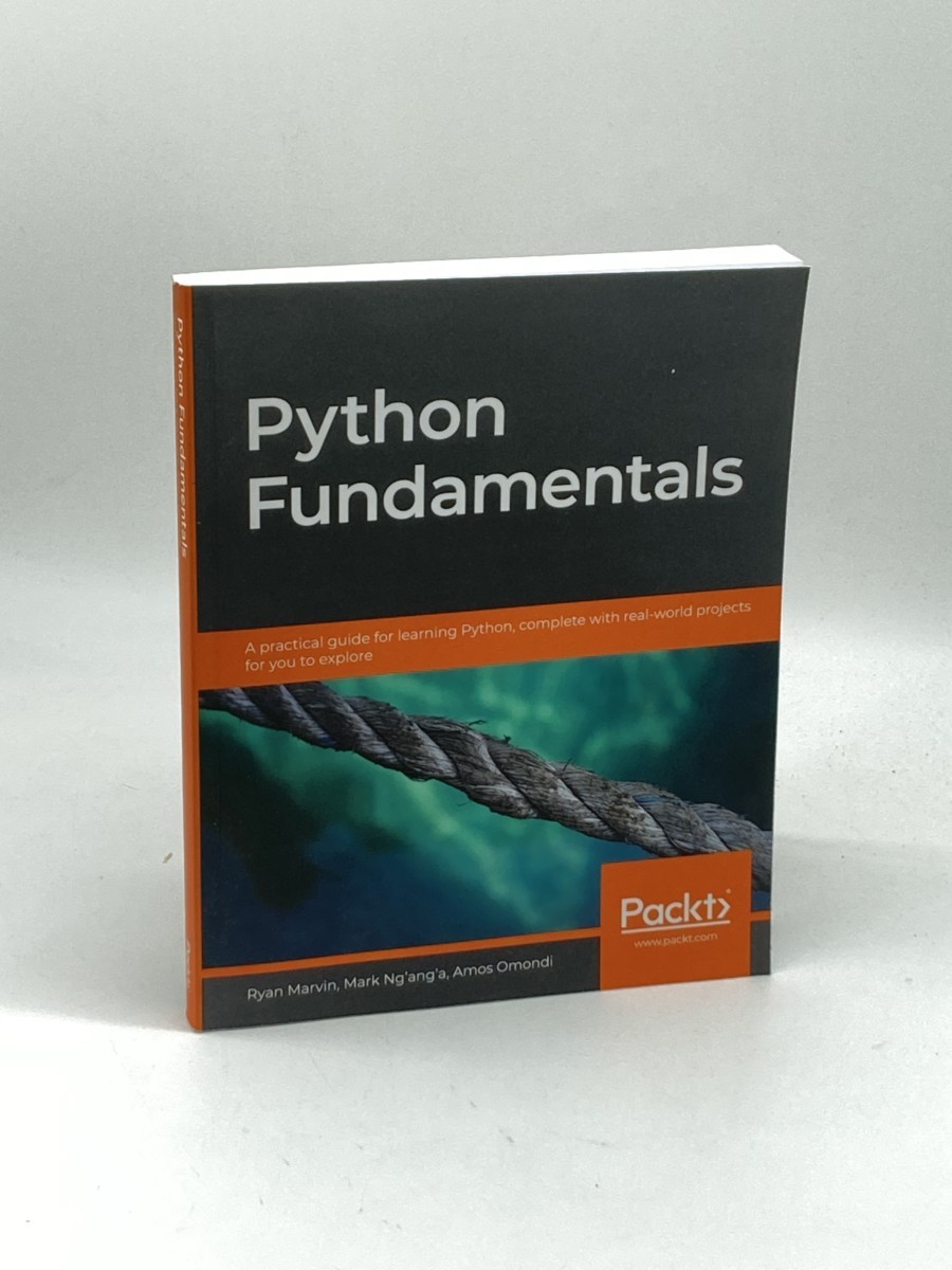 Image for Python Fundamentals; A Practical Guide for Learning Python, Complete with Real-World Projects for You to Explore Python Fundamentals; A Practical Guide for Learning Python, Complete with Real-World Projects for You to Explore