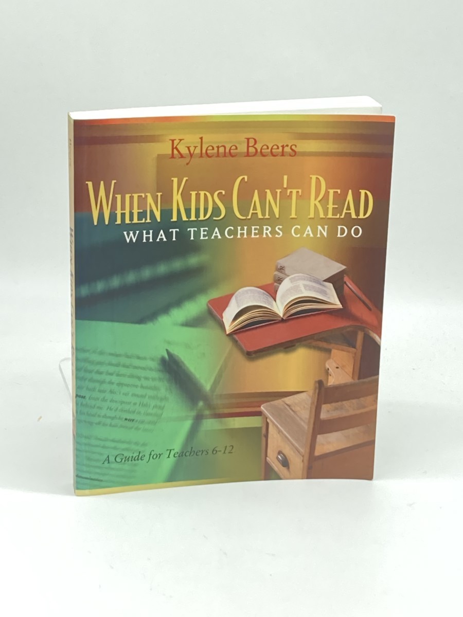 When Kids Can't Read; What Teachers Can Do: a Guide for Teachers 6-12