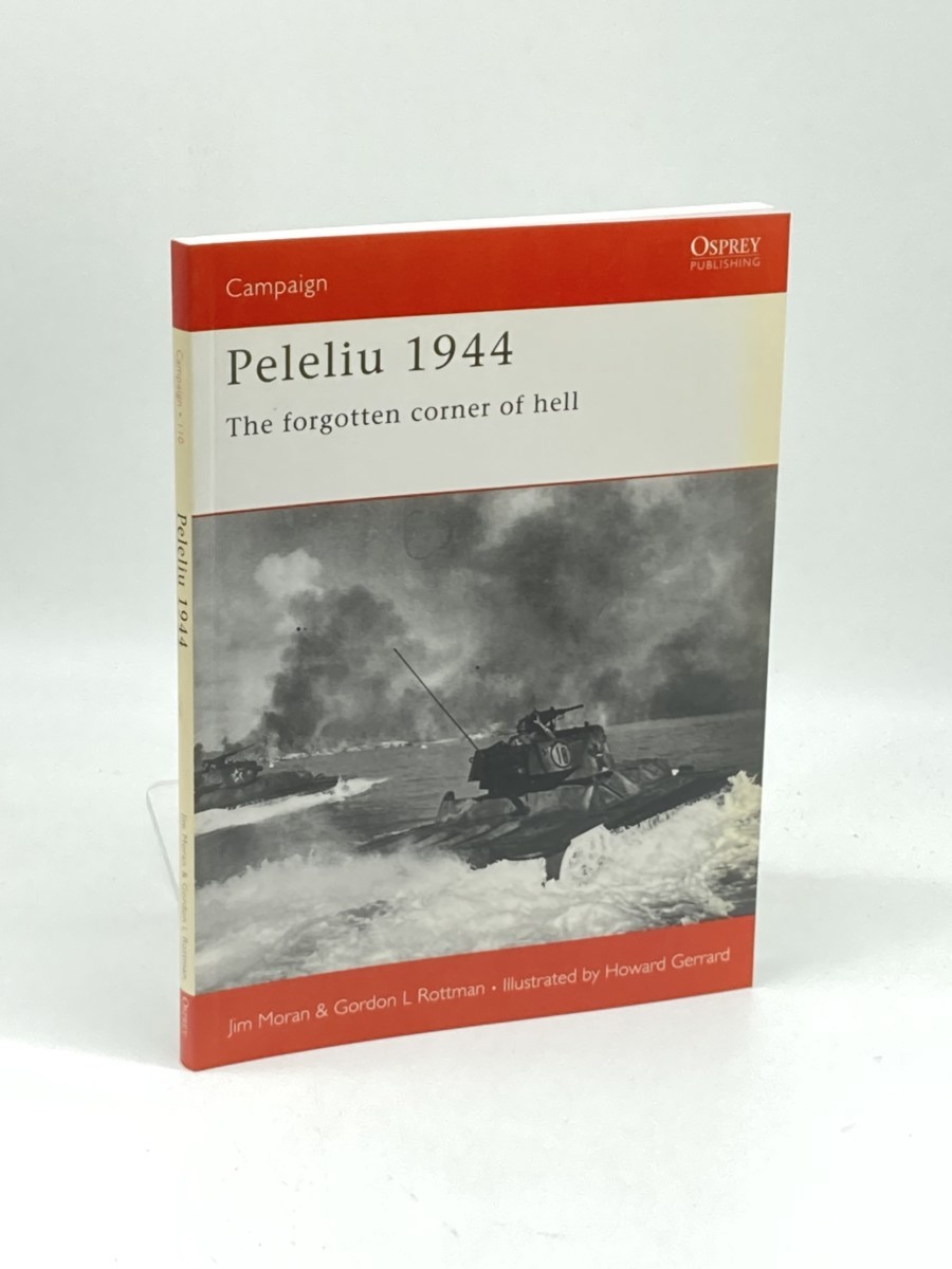 Peleliu 1944 (First Printing) ; The Forgotten Corner of Hell