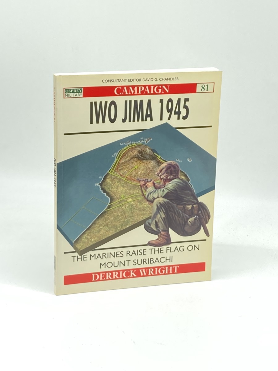 Image for Iwo Jima 1945 (First Printing) ; The Marines Raise the Flag on Mount Suribachi Iwo Jima 1945 (First Printing) ; The Marines Raise the Flag on Mount Suribachi