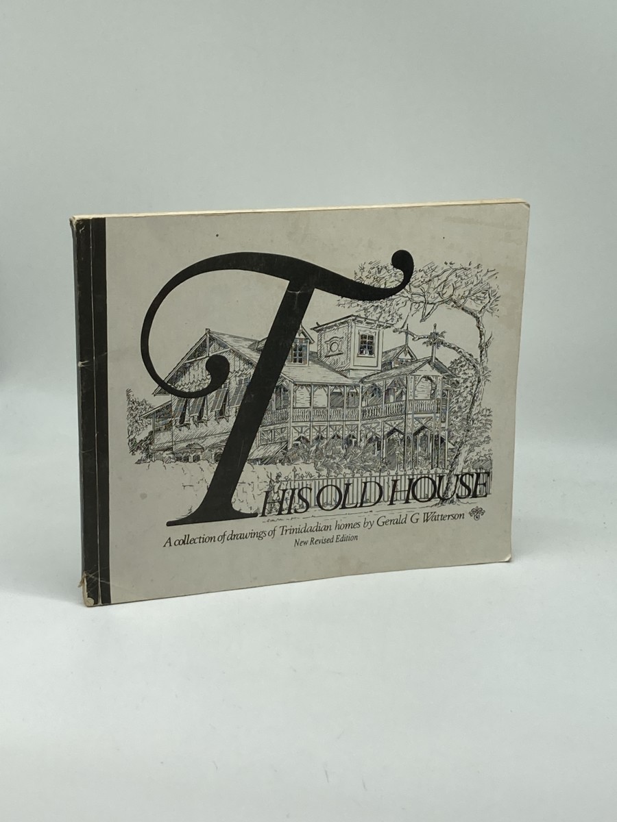 This Old House; A Collection of Drawings of Trinidadian Homes