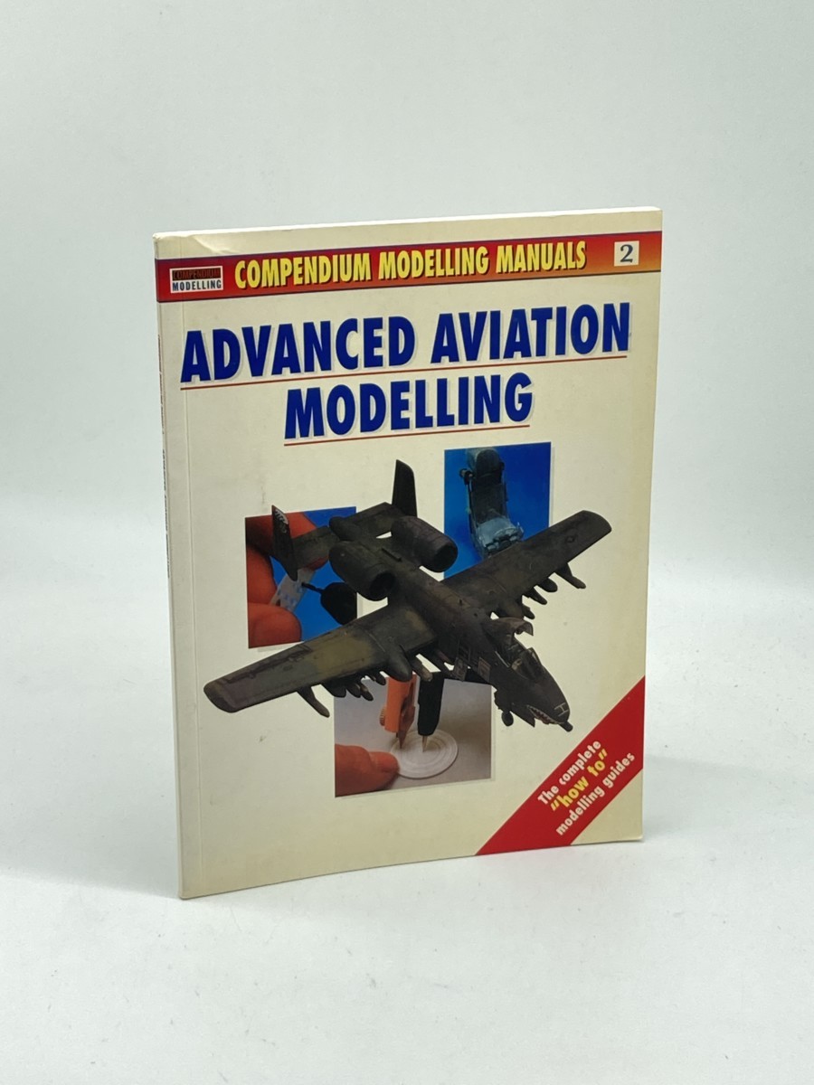 Advanced Aviation Modelling; Compendium Modelling Manuals, Volume 2