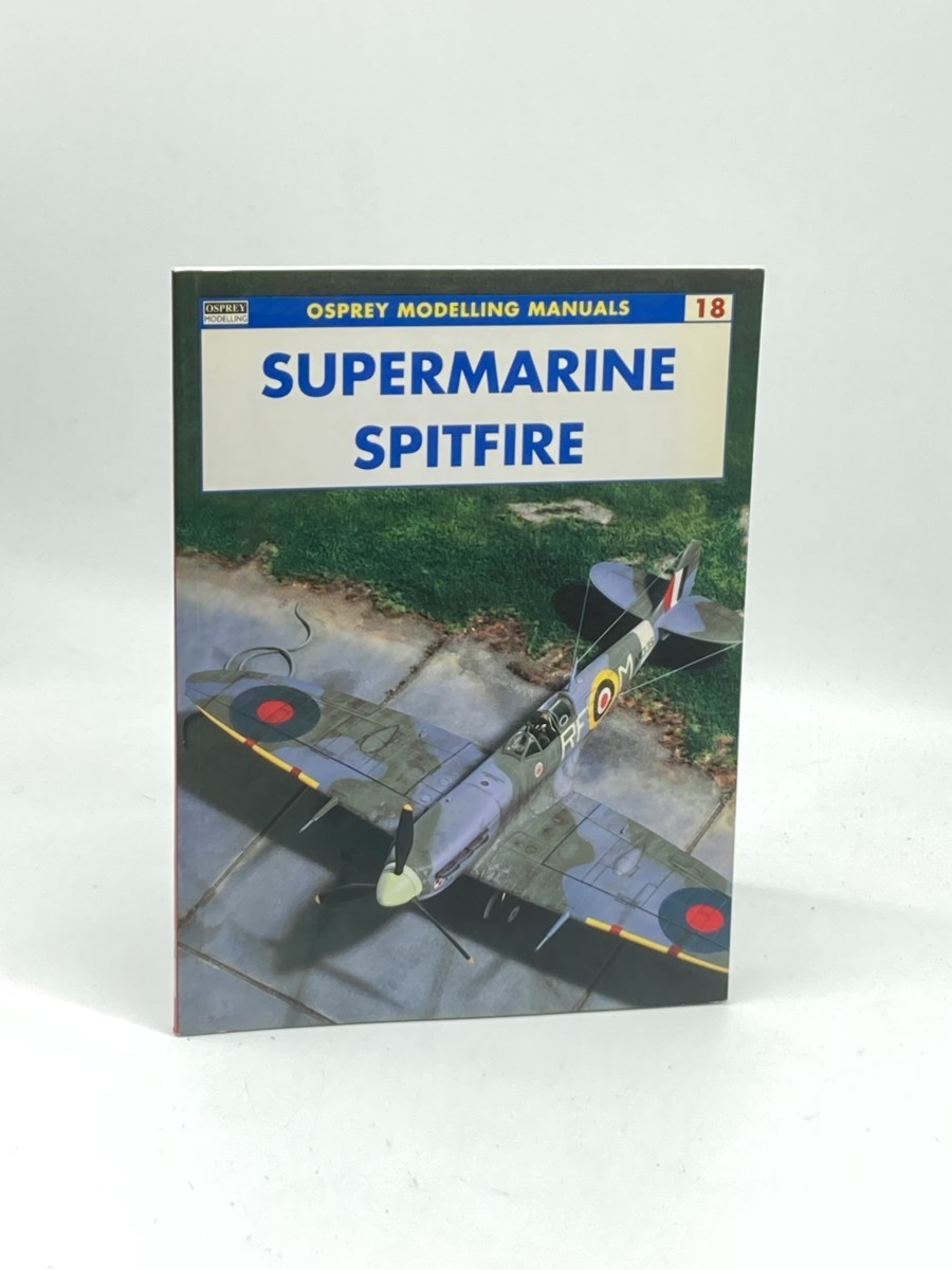 Image for Supermarine Spitfire; Osprey Modellig Manuals #18 Supermarine Spitfire; Osprey Modellig Manuals #18