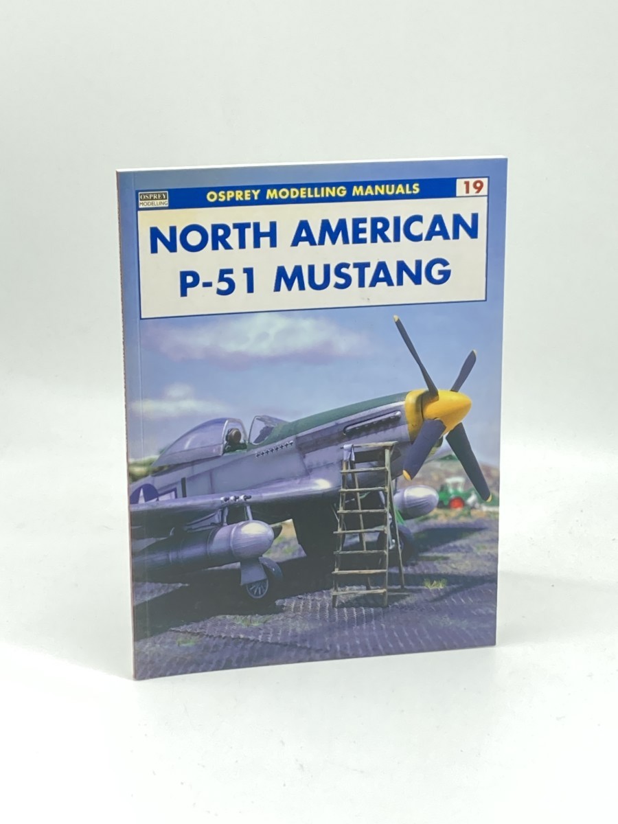 Image for North American P-51 Mustang; Osprey Modelling Manuals #19 North American P-51 Mustang; Osprey Modelling Manuals #19