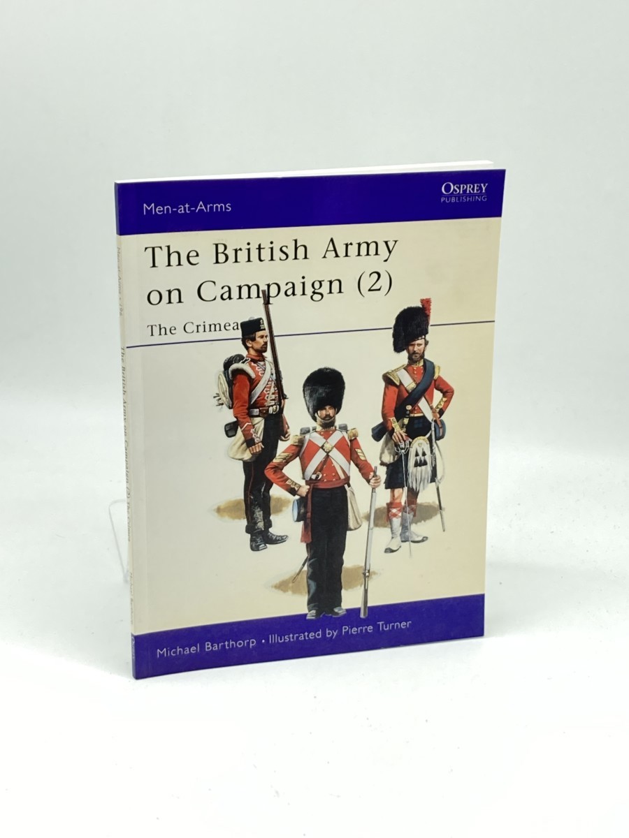 British Army on Campaign 1854-56 (2) ; The Crimea (Men At Arms Series, 196)