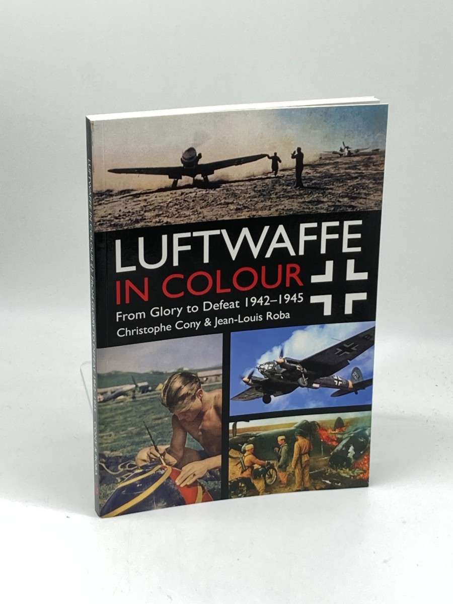 Image for Luftwaffe in Colour; From Glory to Defeat: 1942-1945 Luftwaffe in Colour; From Glory to Defeat: 1942-1945