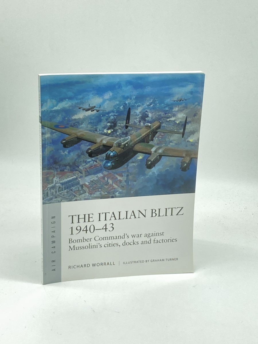 Image for The Italian Blitz 194043 (First Printing) ; Bomber Command'S War Against Mussolini'S Cities, Docks and Factories The Italian Blitz 194043 (First Printing) ; Bomber Command'S War Against Mussolini'S Cities, Docks and Factories