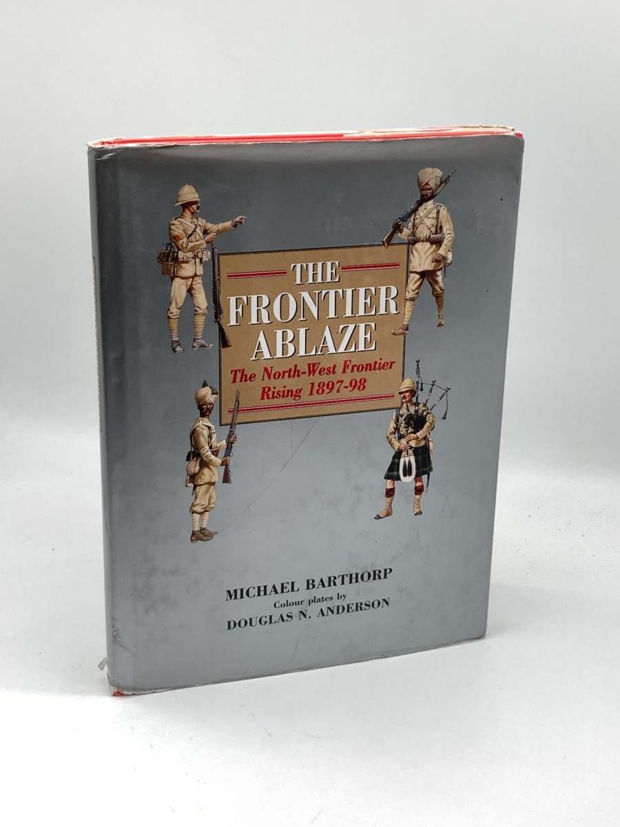 The Frontier Ablaze; The North-West Frontier Rising, 1897-98