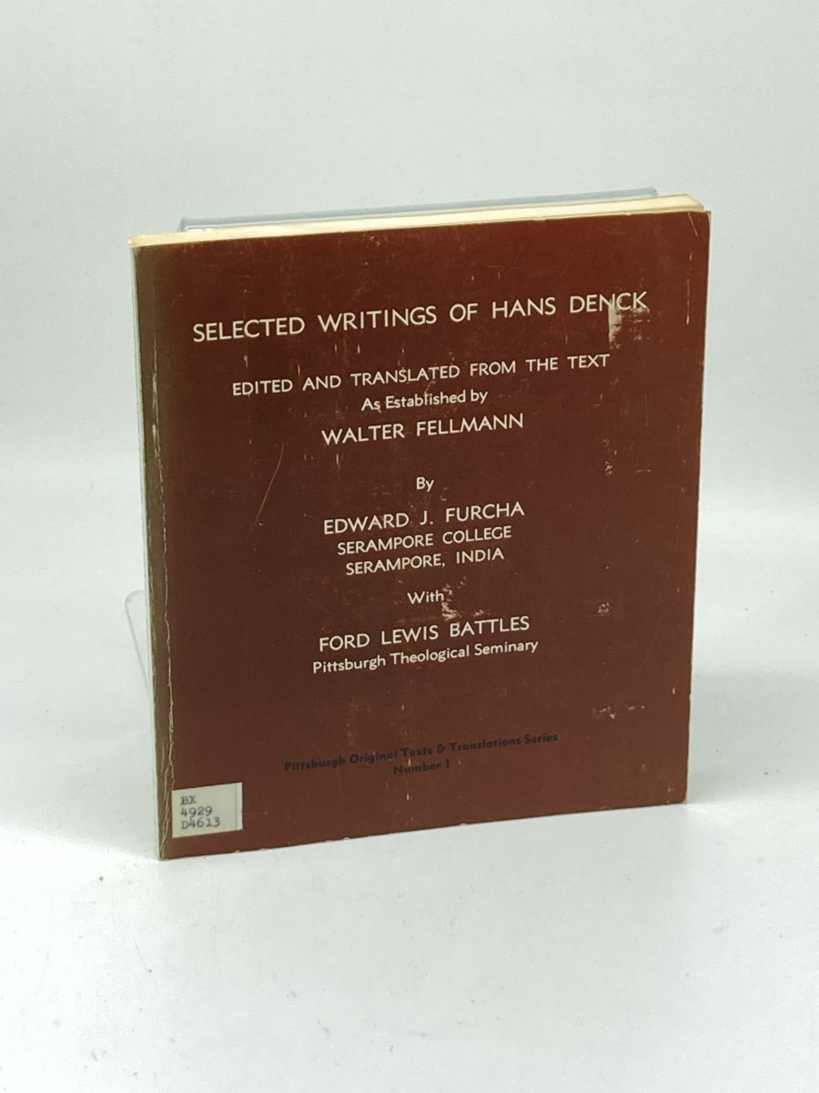 Selected Writings of Hans Denck; Edited and Translated from the Text As Established by Walter Fellmann