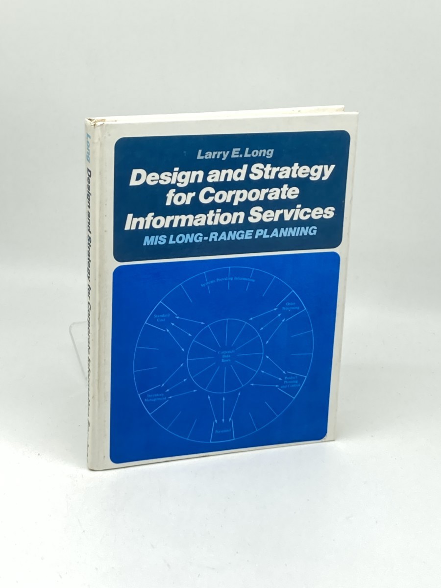 Design and Strategy for Corporate Information Services; Mis Long-Range Planning