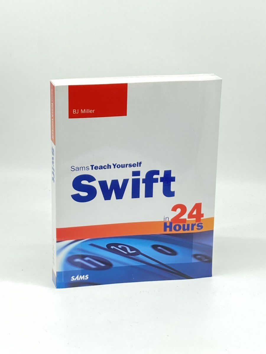 Swift in 24 Hours, Sams Teach Yourself