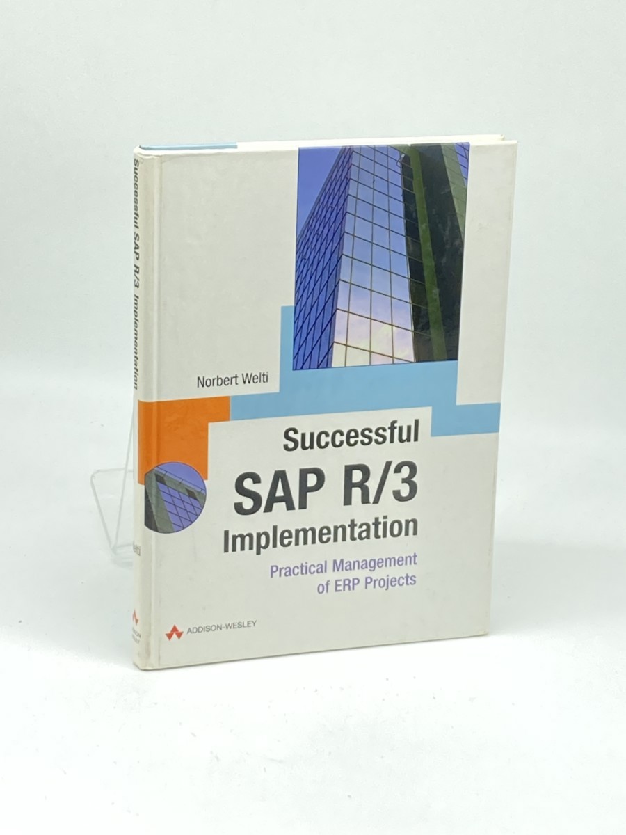 Successful SAP R/3 Implementation; Practical Management of ERP Projects