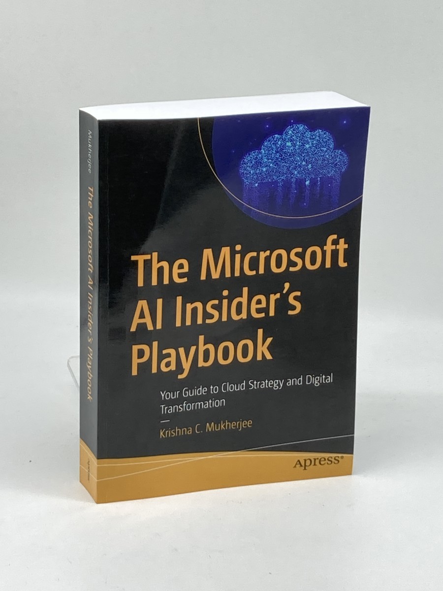 The Microsoft AI Insider's Playbook; Your Guide to Cloud Strategy and Digital Transformation