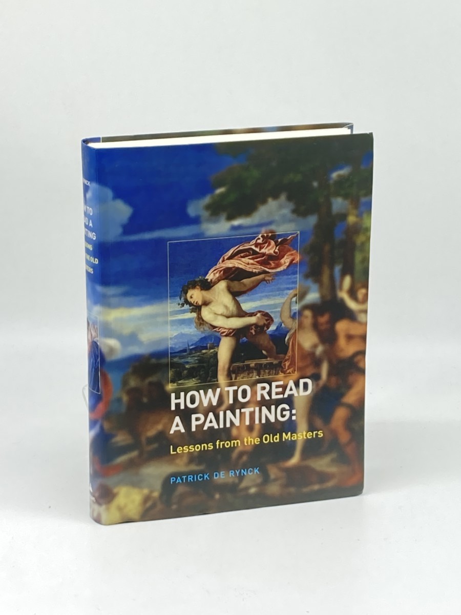 How to Read a Painting; Lessons from the Old Masters