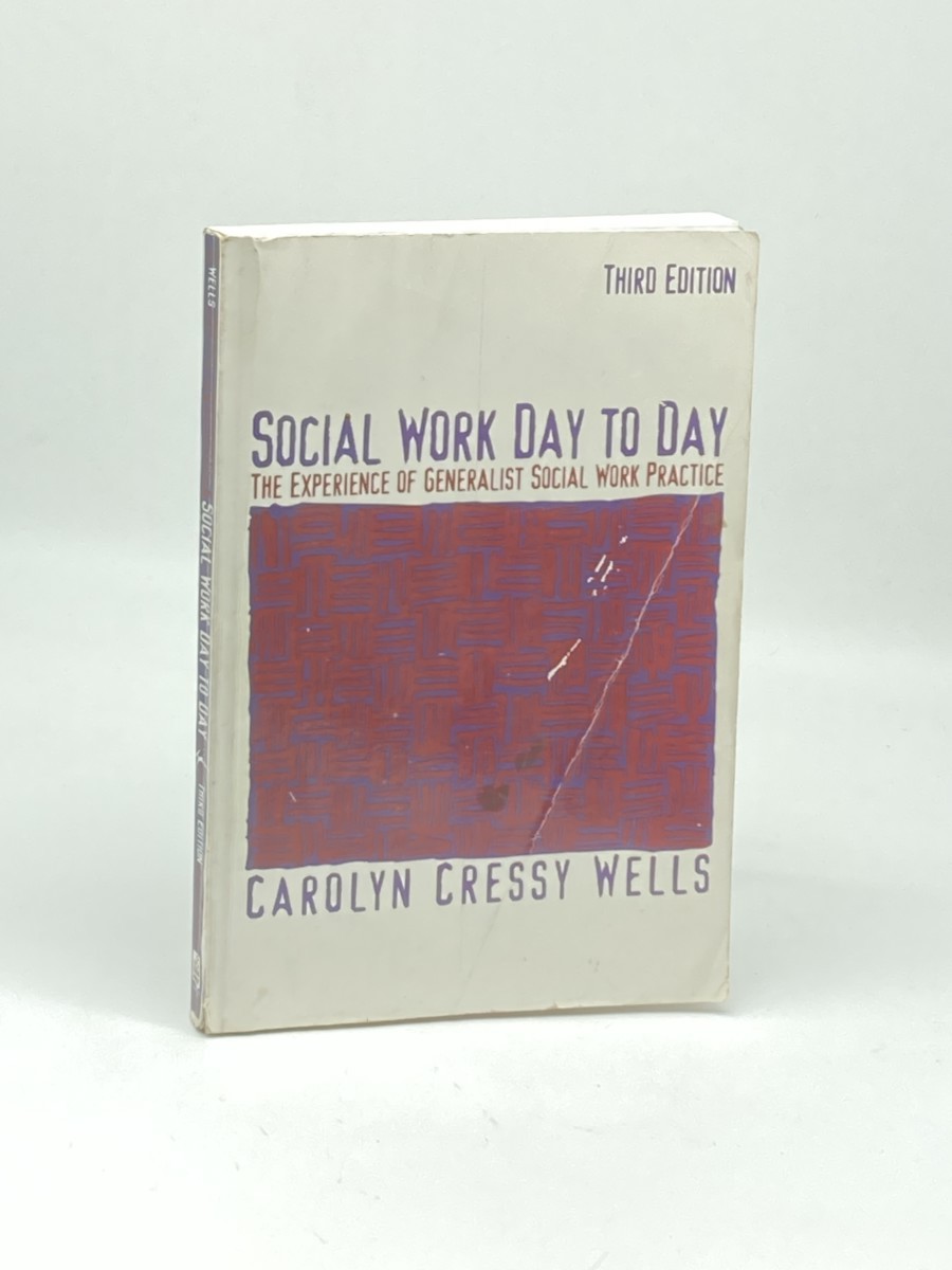 Social Work Day to Day; The Experience of Generalist Social Work Practice
